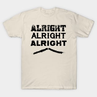 Alright Alright Alright T-Shirt